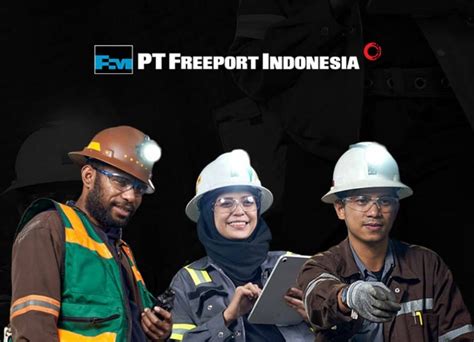 PT Freeport Indonesia Buka Lowongan Kerja Besar.